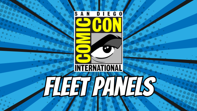 Graphic image for Fleet Panels at SDCC 2024